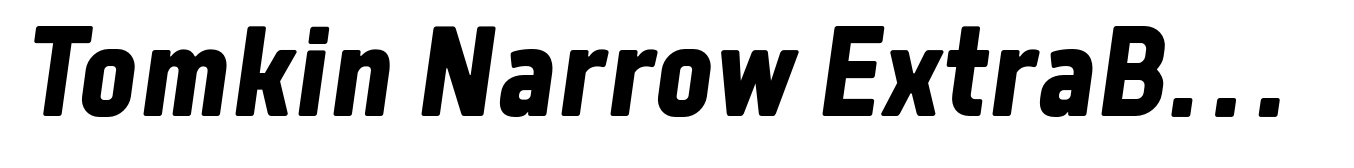 Tomkin Narrow ExtraBold Italic